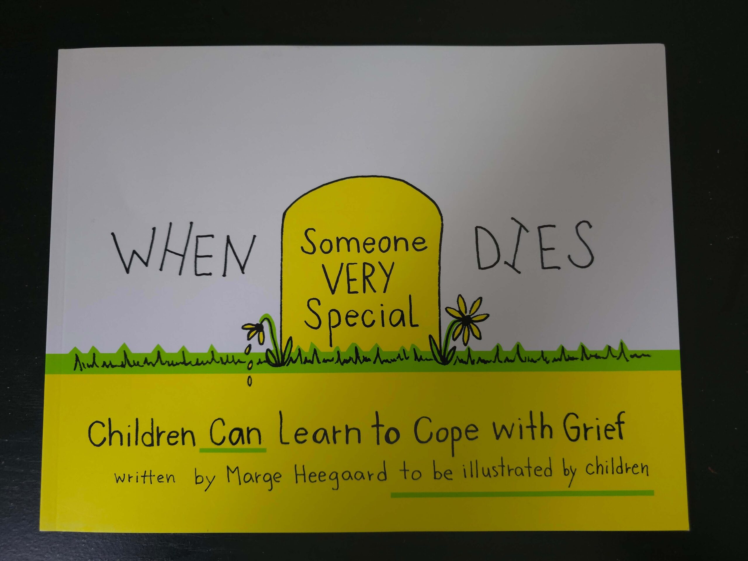 When Someone Very Special Dies Children Can Learn to Cope with Grief by Marge Heegaard
